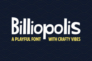 Billiopolis: A Friendly Display Font That Makes Your Brand Feel Like Home