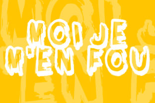 Moi Je M en Fou: A Bold, Playful Display Font